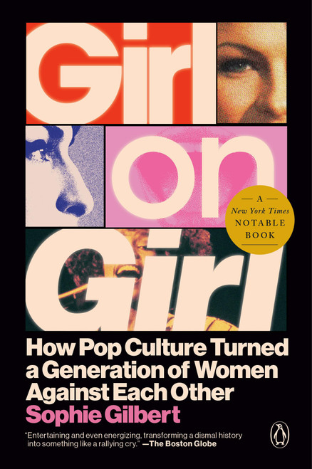 Girl on Girl: How Pop Culture Turned a Generation of Women Against