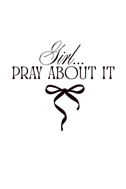 Girl Pray About It