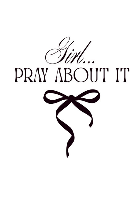 Girl Pray About It