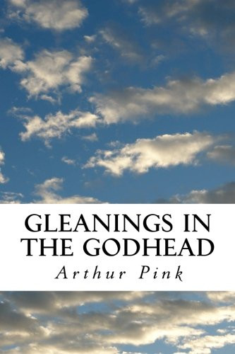 Gleanings in the Godhead: Complete