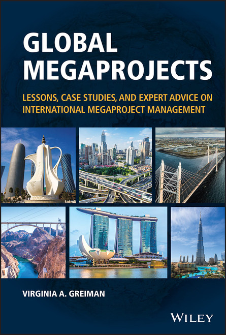Global Megaprojects: Lessons, Case Studies, and Expert Advice on