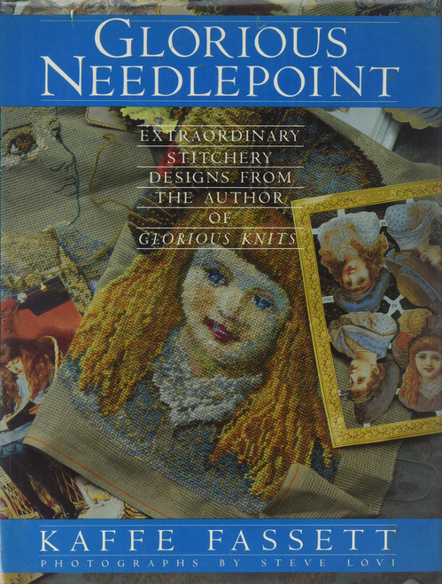 Glorious Needlepoint: Extraordinary Stitchery Designs from the Author of