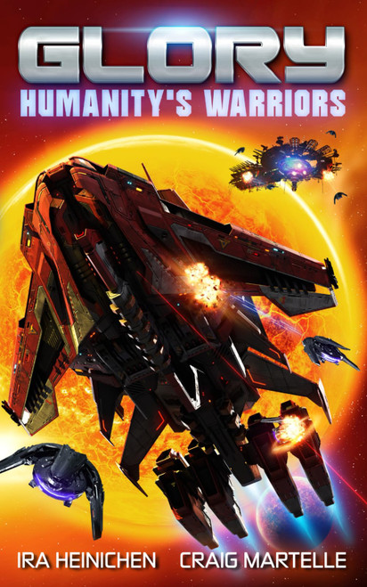 Glory – Humanity's Warriors: A Military Sci-Fi Series