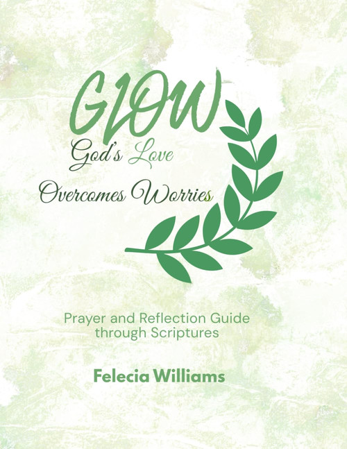 GLOW: God's Love Overcomes Worries