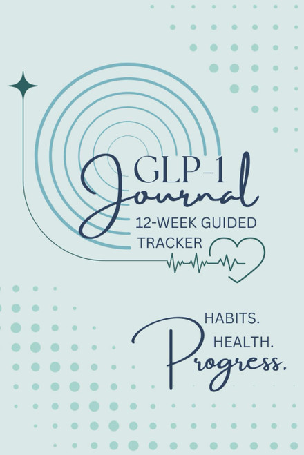 GLP-1 Guided Weight Loss Journal 12-Week Tracker