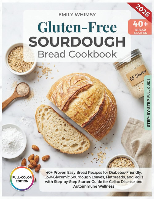 Gluten Free Sourdough Bread Cookbook