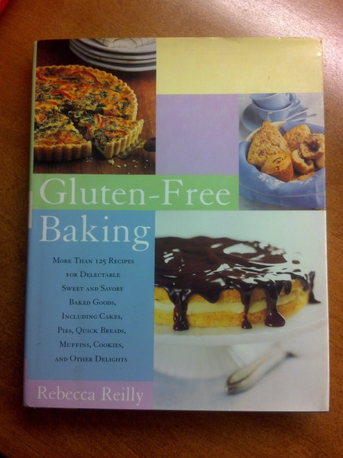 Gluten-Free Baking: More Than 125 Recipes for Delectable Sweet and Savory