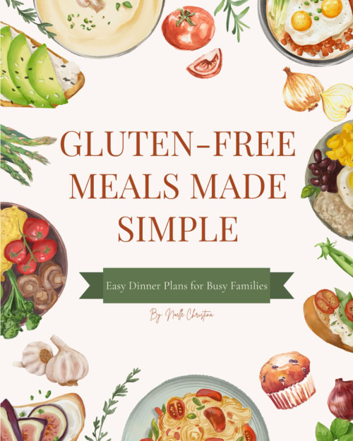 Gluten-Free Meals Made Simple: Easy Meal Plans for Busy Families