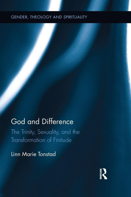 God and Difference: The Trinity, Sexuality, and the Transformation of