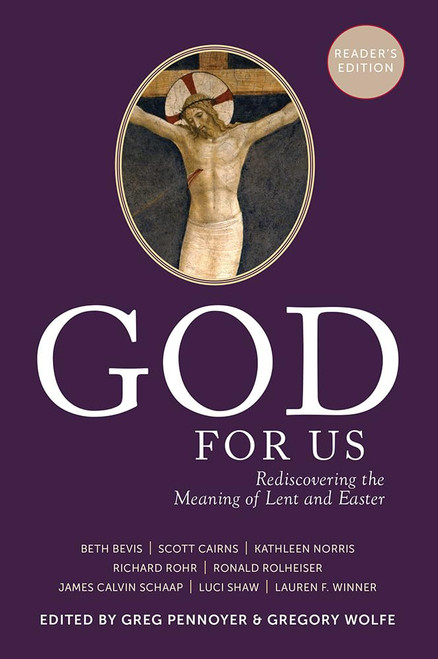God For Us: Rediscovering the Meaning of Lent and Easter