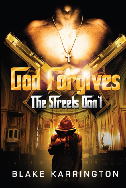 God Forgives The Streets Don't
