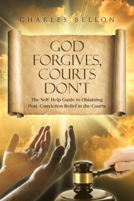 God Forgives, Courts Don't: The Self-Help Guide to Obtaining