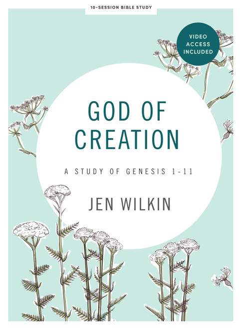 God of Creation: A Study of Genesis 1-11 - Bible Study Book with Video