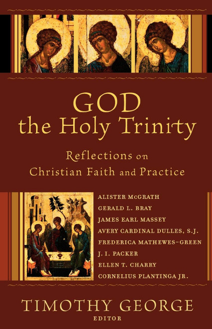God the Holy Trinity: Reflections on Christian Faith and Practice