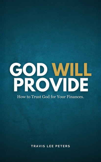 God Will Provide: How to Trust God for Your Finances