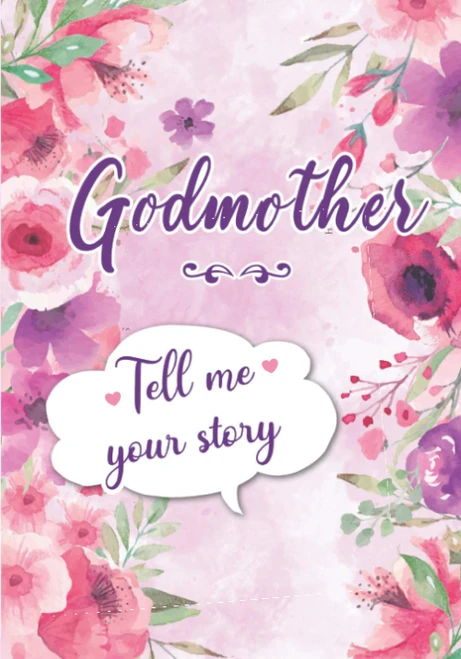 Godmother Tell me your Story: A Guided Keepsake Journal for your