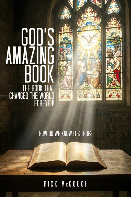 God's Amazing Book: The Book That Changed the World Forever! How Do We