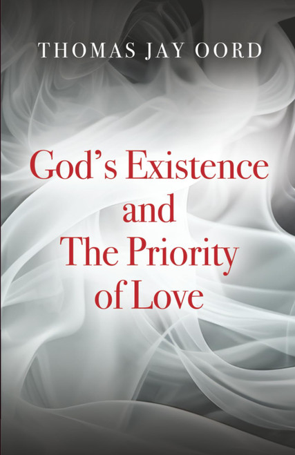 God's Existence and the Priority of Love