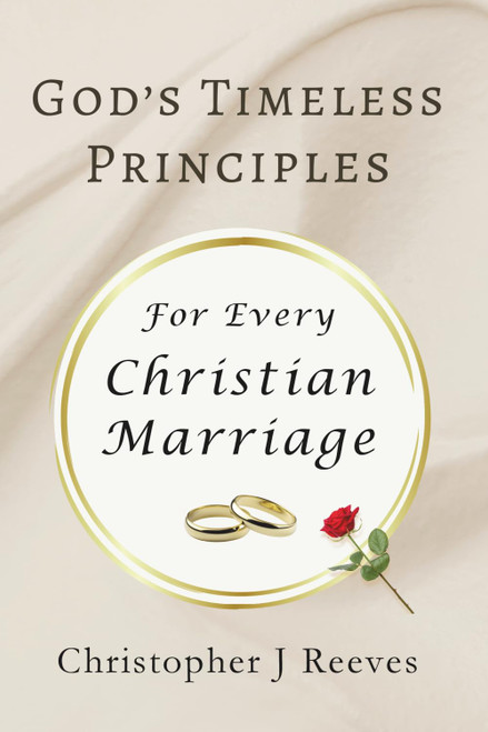 God's Timeless Principles for Every Christian Marriage
