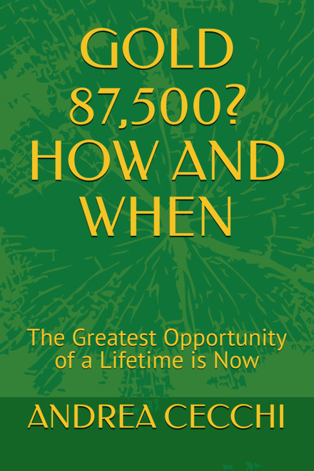 GOLD 87,500? HOW AND WHEN: The Greatest Opportunity of a Lifetime is Now