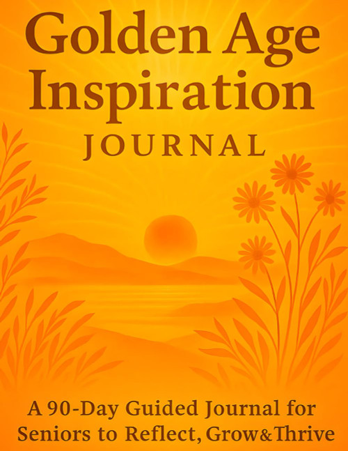 Golden Age Inspiration 90 Day Guided Journal For Seniors