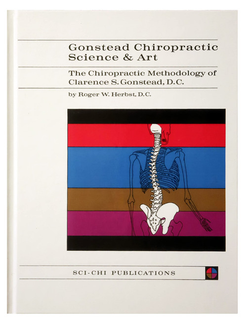 Gonstead Chiropractic Science and Art -