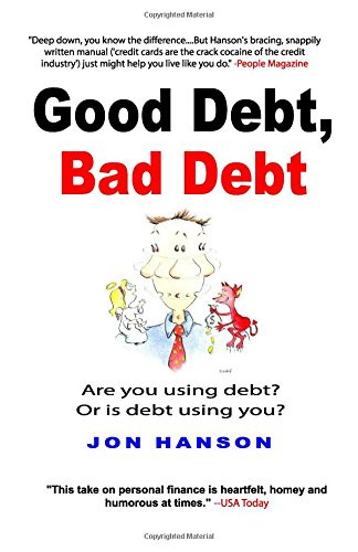 Good Debt, Bad Debt: Are you using Debt? Or is Debt using you?