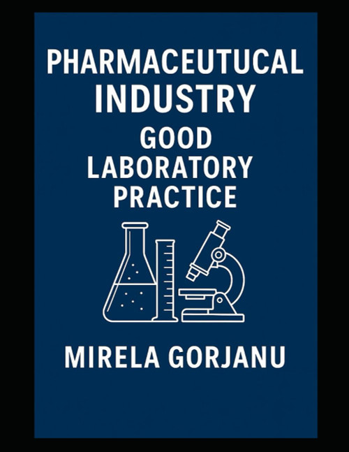Good Laboratory Practice in the Pharmaceutical Industry
