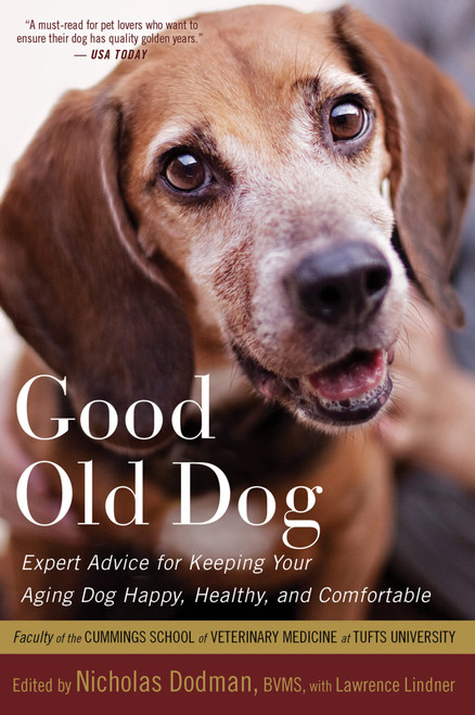 Good Old Dog: Expert Advice for Keeping Your Aging Dog Happy