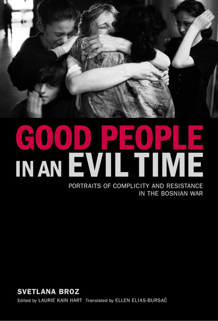 Good People in an Evil Time: Portraits of Complicity and Resistance in