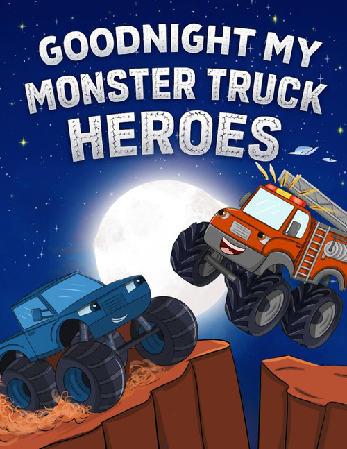 Goodnight My Monster Truck Heroes