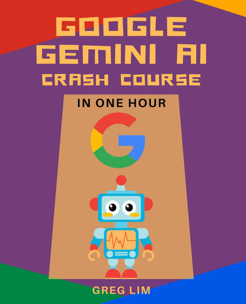 Google Gemini AI Crash Course in One Hour: Quickstart on Gemini Pro