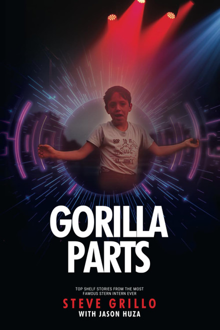 Gorilla Parts: Top Shelf Stories From the Most Famous Stern Intern Ever