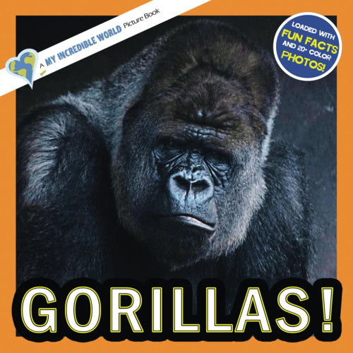 Gorillas!: A My Incredible World Picture Book for Children