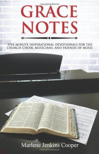 Grace Notes: Five-Minute Inspirational Devotionals for the Church Choir