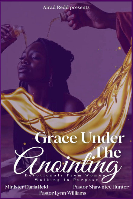 Grace Under The Anointing: Devotionals From Women Walking In Purpose