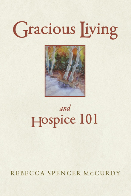 Gracious Living: and Hospice 101