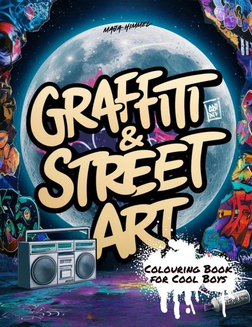 Graffiti & Street Art Colouring Book for Cool Boys & Teens