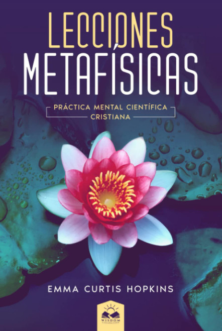 Grandes Lecciones Metafísicas: Práctica Mental Científica Cristiana (Spanish Edition)