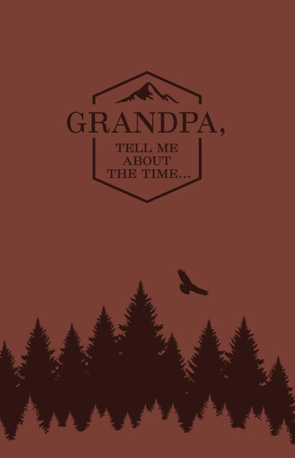 Grandpa, Tell Me about the Time: Memories-In-A-Minute Prompt Journal
