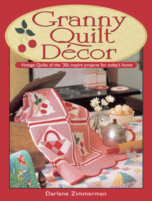 Granny Quilt Decor: Vintage Quilts of the '30s inspire projects for