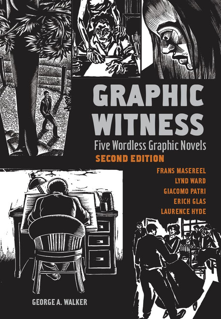 Graphic Witness: Five Wordless Graphic Novels by Frans Masereel