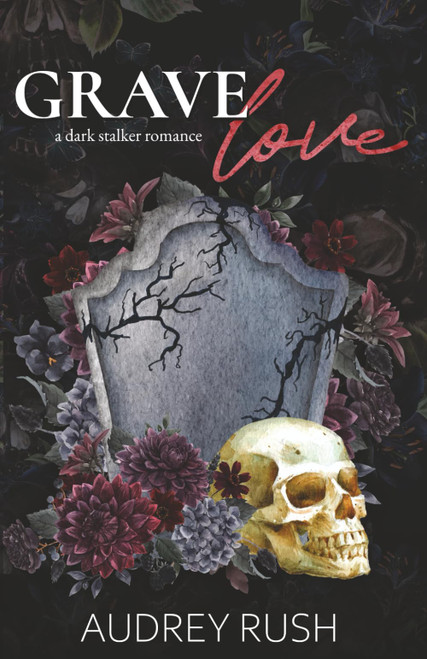 Grave Love: A Dark Stalker Romance