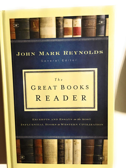 Great Books Reader, The: Excerpts and Essays on the Most Influential
