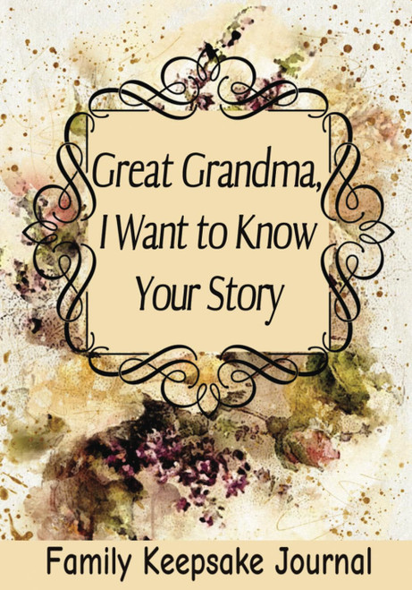 Great Grandma, I Want to Know Your Story