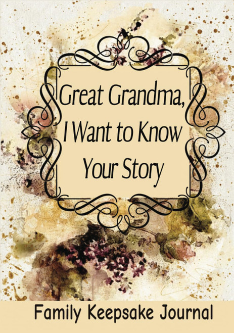 Great Grandma, I Want to Know Your Story