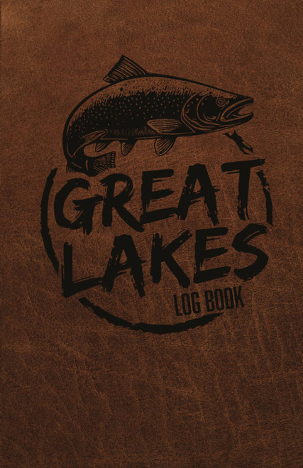 Great Lakes Fishing Log Book: The Logbook to record all your Trip Details