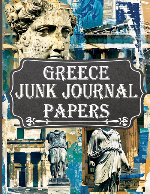Greece Junk Journal Papers: 36 Pages Inspired by Classical Greek