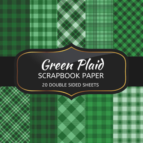 Green Plaid Scrapbook Paper: 20 Sheets Double Sided Color