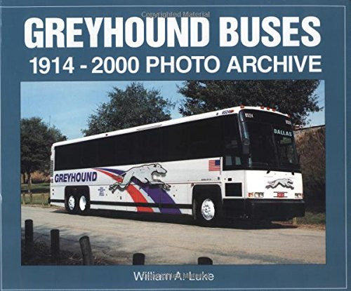 Greyhound Buses: 1914-2000 Photo Archive